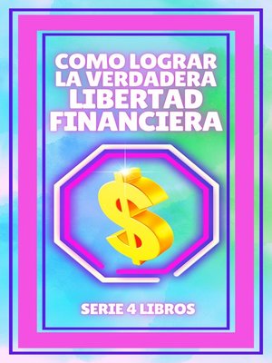 cover image of COMO LOGRAR LA VERDADERA LIBERTAD FINANCIERA